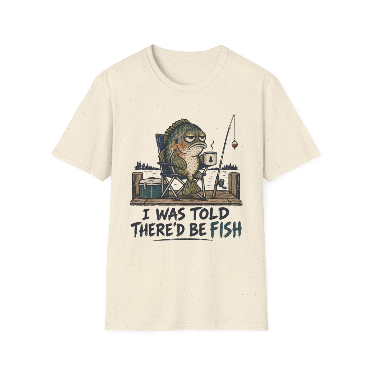 I Was Told There'd Be Fish T-Shirt